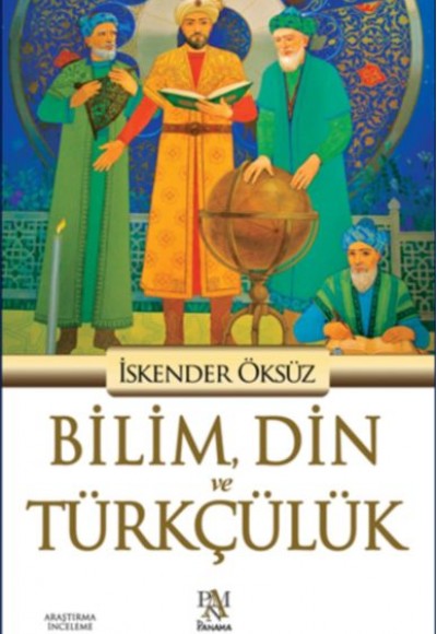 Bilim, Din ve Türkçülük