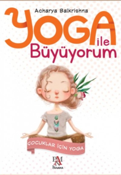 Yoga İle Büyüyorum - Çocuklar İçin Yoga