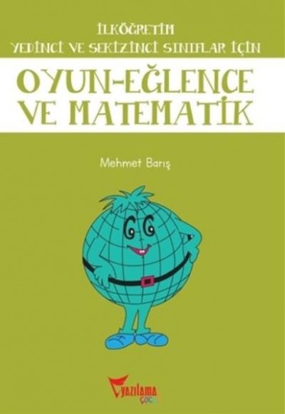 İlköğretim Yedinci ve Sekizinci Sınıflar İçin Oyun Eğlence ve Matematik