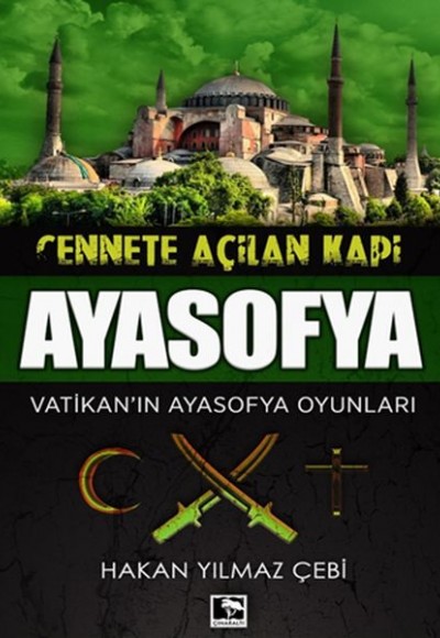 Cennete Açılan Kapı Ayasofya - Vatikan'ın Ayasofya Oyunları