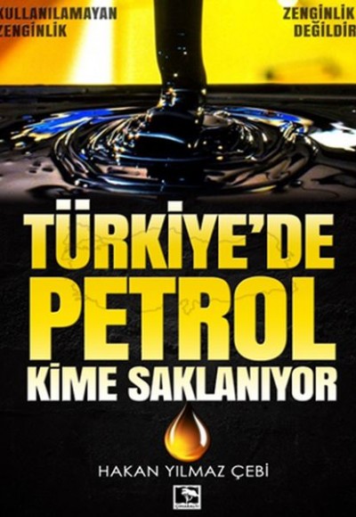 Türkiye'de Petrol Kime Saklanıyor