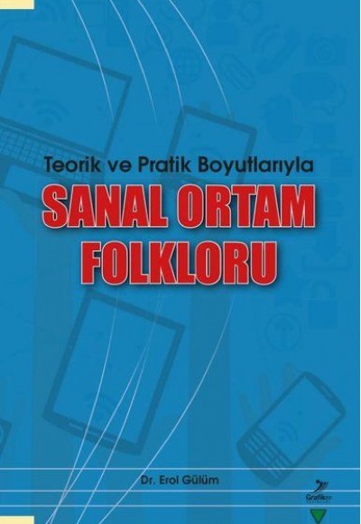 Teorik ve Pratik Boyutlarıyla Sanal Ortam Folkloru