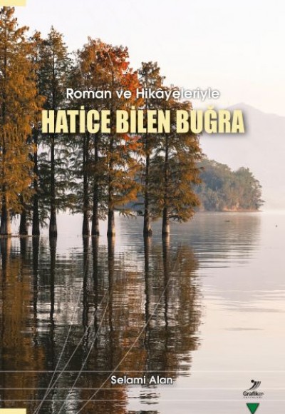 Roman ve Hikayeleriyle Hatice Bilen Buğra