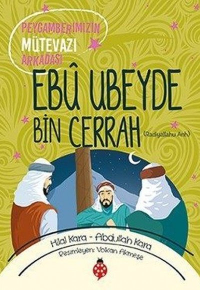 Ebu Ubeyde Bin Cerrah (ra) - Peygamberimizin Mütevazı Arkadaşı