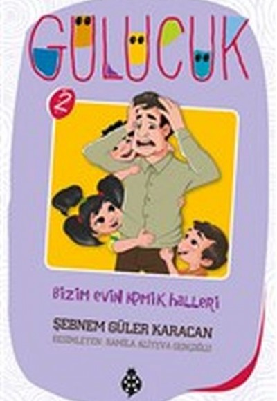 Gülücük 2 - Bizim Evin Komik Halleri