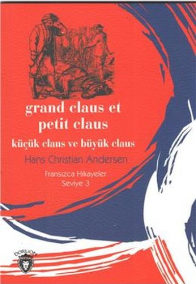 Küçük Claus Ve Büyük Claus - Fransızca Hikayeler Seviye 3