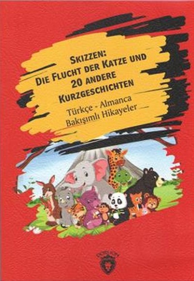 Skizzen Die Flucht Der Katze Und 20 Andere Kurzgeschichten Türkçe Almanca Bakışımlı Hikayeler