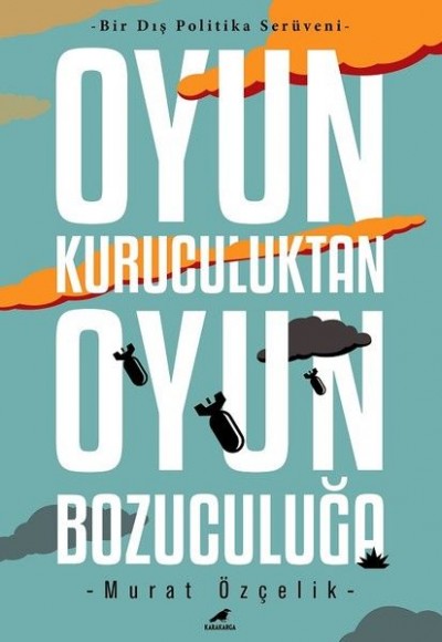 Bir Dış Politika Serüveni - Oyun Kuruculuktan Oyun Bozuculuğa