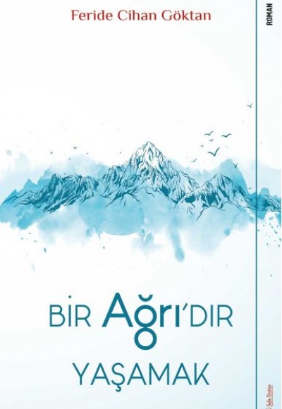 Bir Ağrı’dır Yaşamak