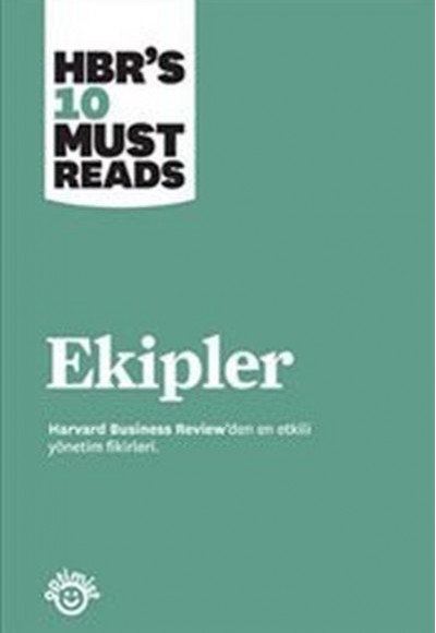 Ekipler : Harvard Business Review'den En Etkili Yönetim Fikirleri