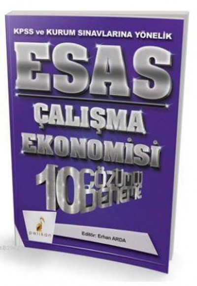 Pelikan 2018 KPSS ve Kurum Sınavlarına Yönelik Esas Çalışma Ekonomisi 10 Çözümlü Deneme