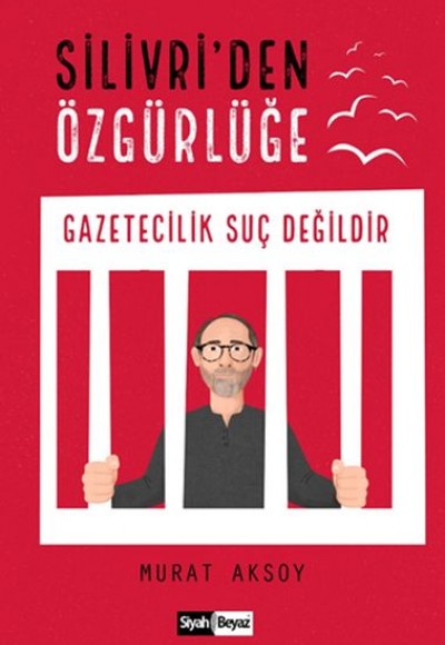 Silivri’den Özgürlüğe