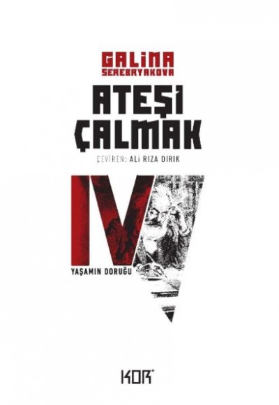 Ateşi Çalmak 4 - Yaşamın Doruğu