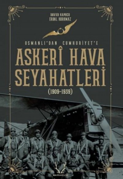 Askeri Hava Seyahatleri Osmanlı’dan Cumhuriyet’e - 1909 - 1939