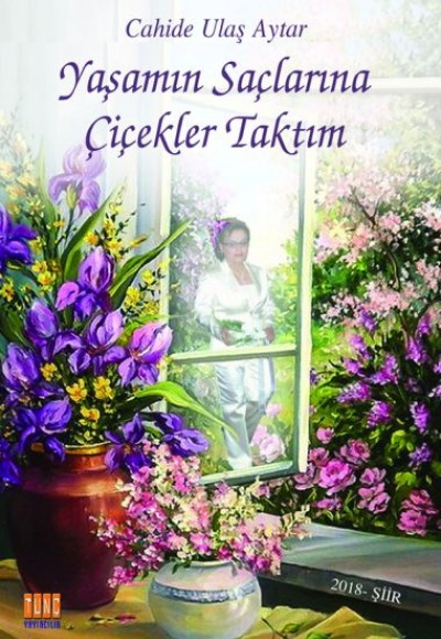 Yaşamın Saçlarına Çiçekler Taktım