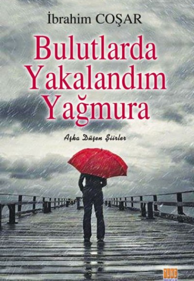 Bulutlarda Yakalandım Yağmura - Aşka Düşen Şiir