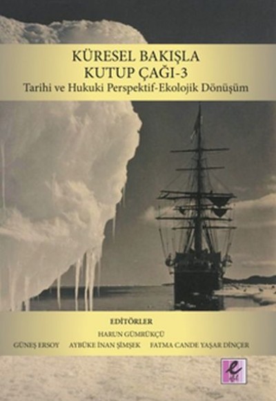 Küresel Bakışla Kutup Çağı 3 - Tarihi ve Hukuki Perspektif-Ekolojik Dönüşüm