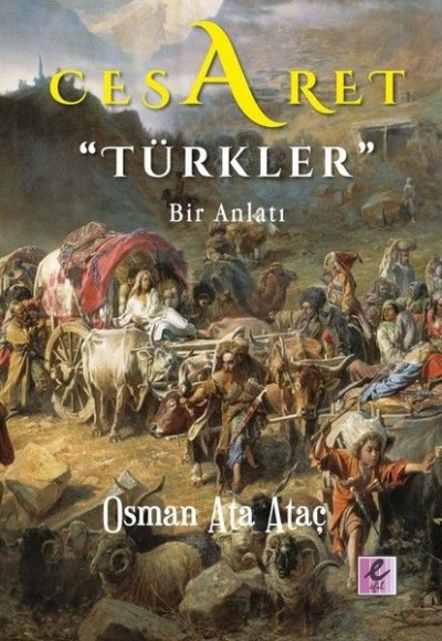 Cesaret Türkler - Bir Anlatı