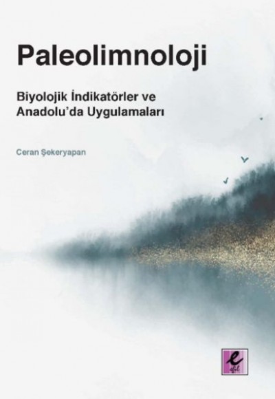 Paleolimnoloji: Biyolojik İndikatörler ve Anadolu’da Uygulamaları