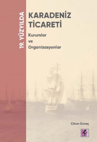 19. Yüzyılda Karadeniz - Ticareti Kurumlar ve Organizasyonlar