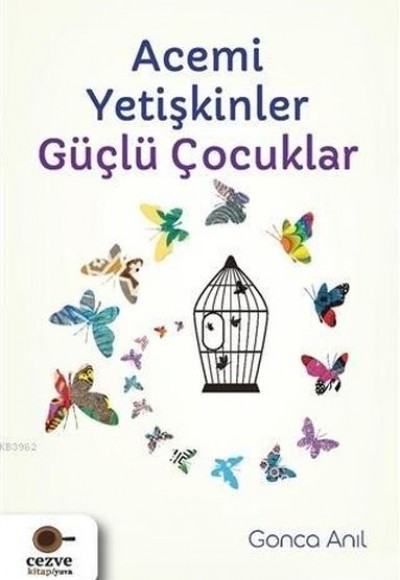 Acemi Yetişkinler Güçlü Çocuklar