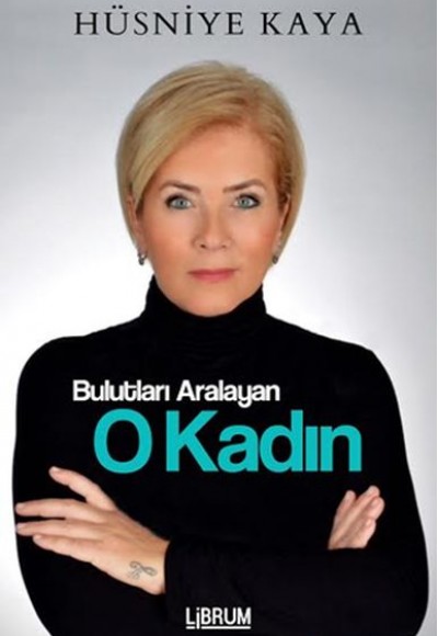 Bulutları Aralayan O Kadın