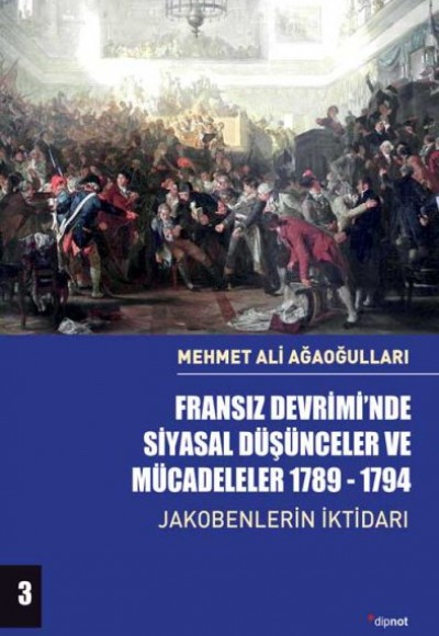 Fransız Devrimi’nde Siyasal Düşünceler ve Mücadeleler 1789-1794 Cilt 3