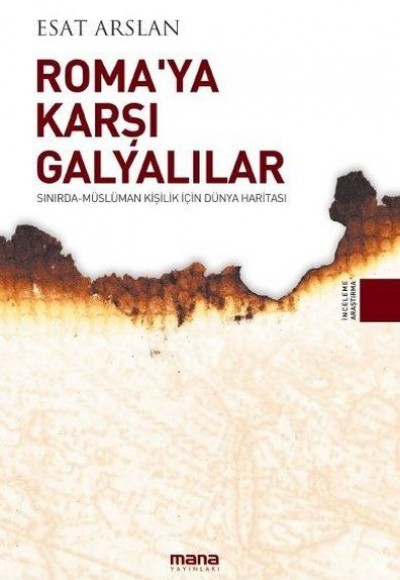 Roma'ya Karşı Galyalılar - Sınırda Müslüman Kişilik İçin Dünya Haritası