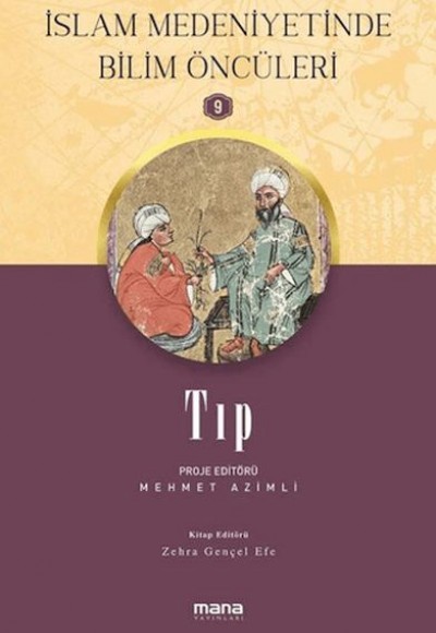İslam Medeniyetinde Bilim Öncüleri 9 - Tıp