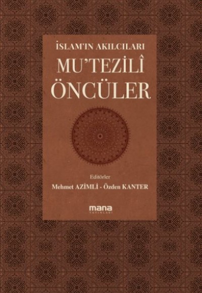 İslam’ın Akılcıları Mu’tezilî Öncüleri