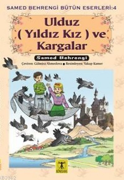 Ulduz (Yıldız Kız) ve Kargalar - Samed Behrengi Bütün Eserleri 4