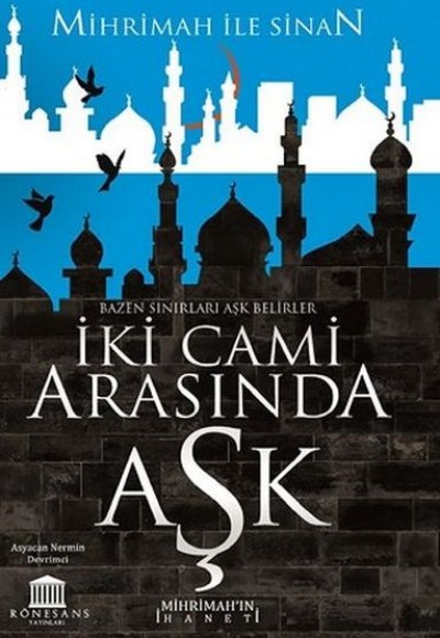 İki Cami Arasında Aşk (Mihrimah’ın İhaneti)