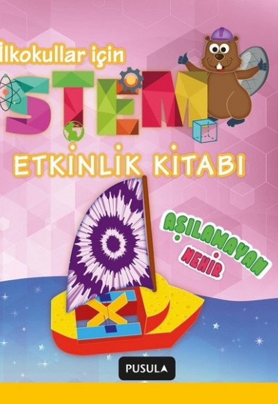 Aşılamayan Nehir-STEM Etkinlik Kitabı