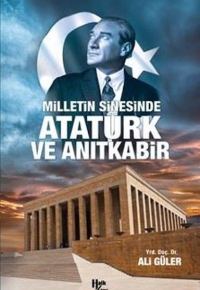 Milletin Sinesinde Atatürk ve Anıtkabir