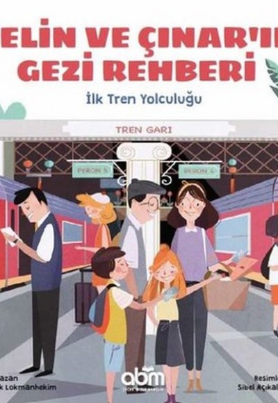 Pelin ve Çınar'ın Gezi Rehberi - İlk Tren Yolculuğu