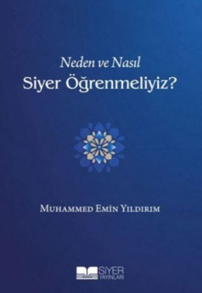 Neden ve Nasıl Siyer Öğrenmeliyiz? - Ciltsiz