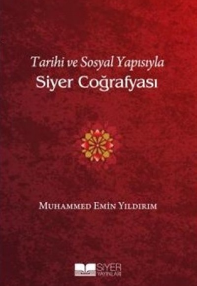 Tarihi ve Sosyal Yapısıyla Siyer Coğrafyası