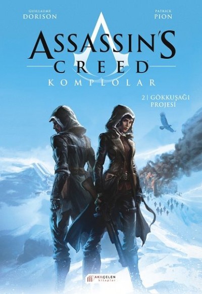 Assassin’s Creed Komplolar 02. Cilt - Gökkuşağı Projesi