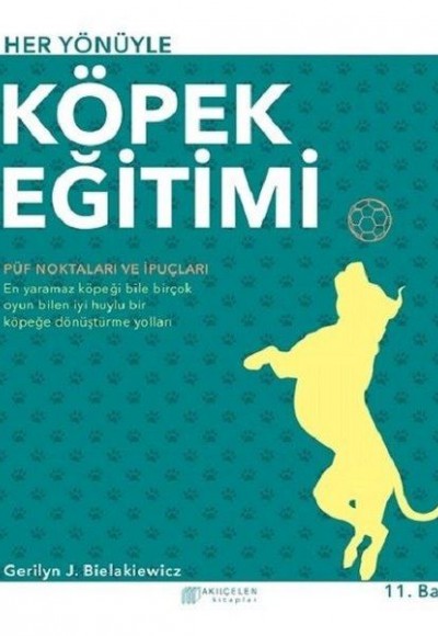 Akıl Çelen Kitaplar - Her Yönüyle Köpek Eğitimi - Gerilyn J. Bielakiewicz