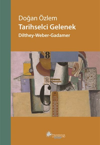 Tarihselci Gelenek: Dilthey-Weber-Gadamer