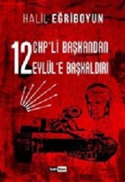 12 CHPli Başkandan 12 Eylüle Başkaldırı