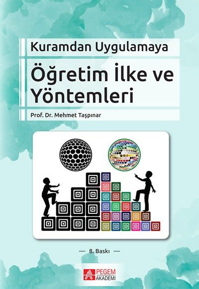 Kuramdan Uygulamaya Öğretim İlke ve Yöntemleri (Mehmet Taşpınar)