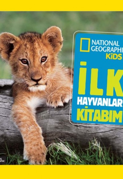 National Geographic Kids - İlk Hayvanlar Kitabım