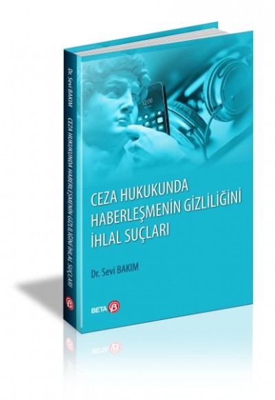 Ceza Hukukunda Haberleşmenin Gizliliğini İhlal Suç