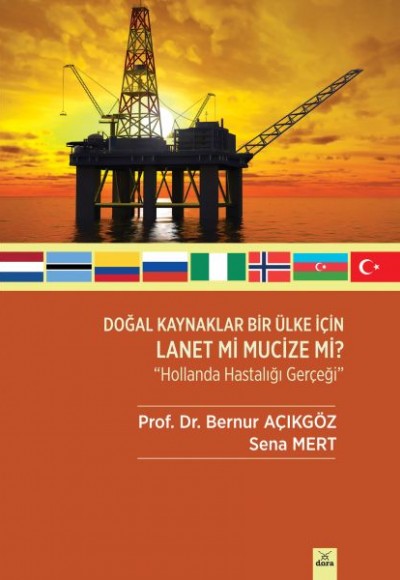 Doğal Kaynaklar Bir Ülke İçin Lanet Mi Mucize Mi? - Hollanda Hastalığı Gerçeği