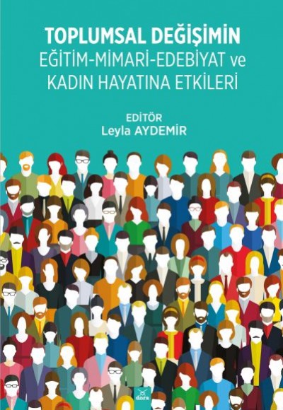 Toplumsal Değişimin Eğitim - Mimari - Edebiyat ve Kadın Hayatına Etkileri