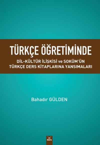 Türkçe Öğretiminde Dil - Kültür İlişkisi ve Soküm'ün Türkçe  Ders Kitaplarına Yansımaları