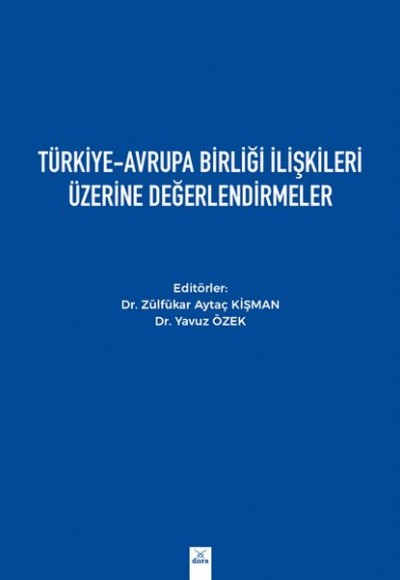 Türkiye-Avrupa Birliği İlişkileri Üzerine Değerlendirmeler