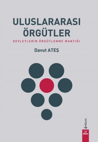 Uluslararası Örgütler - Devletlerin Örgütlenme Mantığı