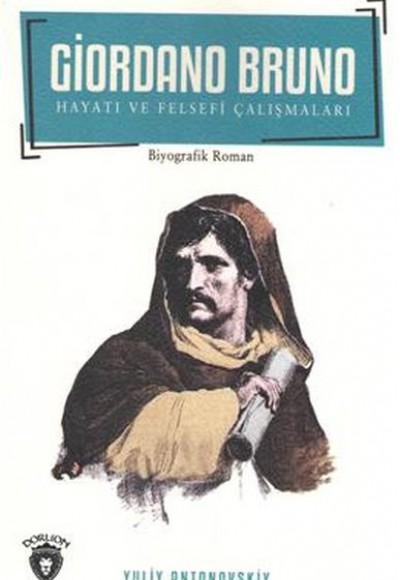 Giordano Bruno Hayatı Ve Felsefi Çalışmaları